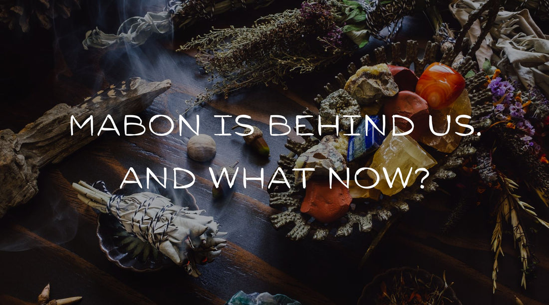 The Mabon sabbat is behind us. And what now ?