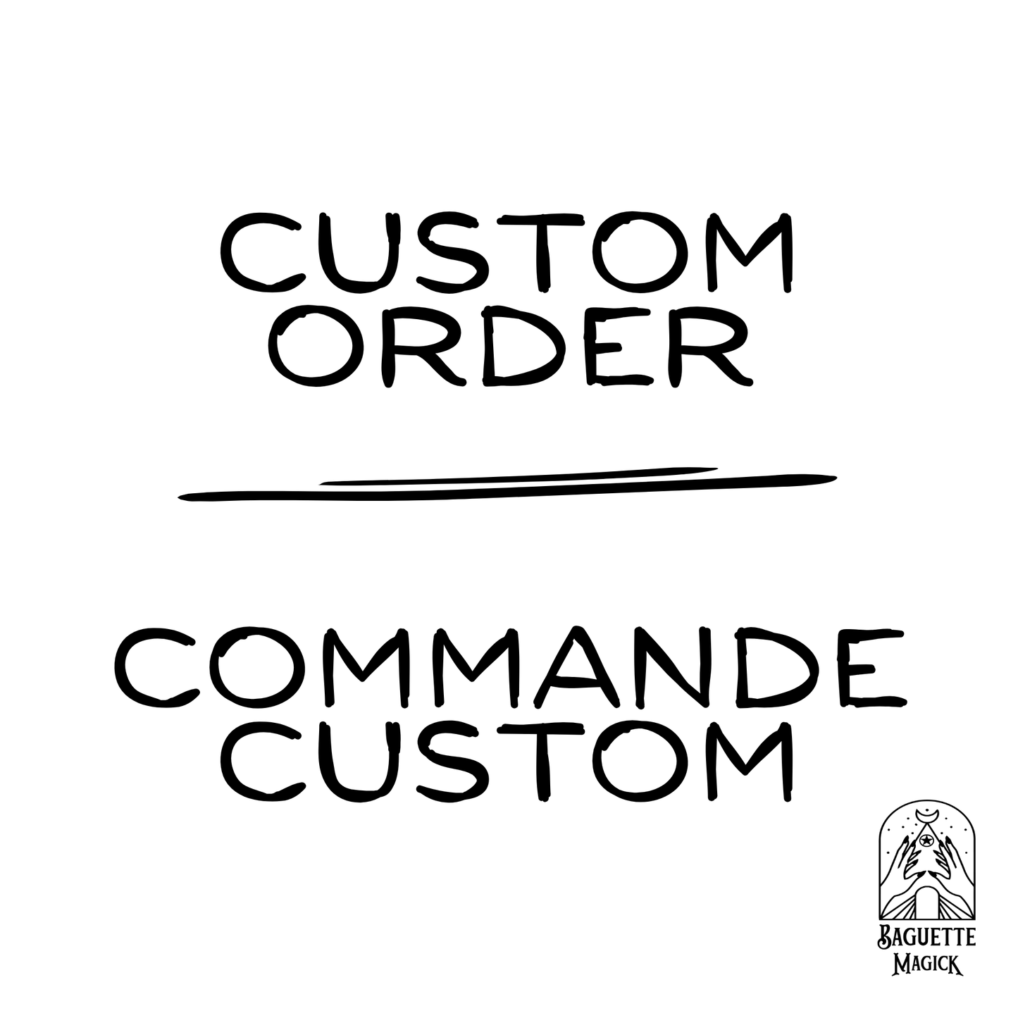 Custom order Baguette Magick