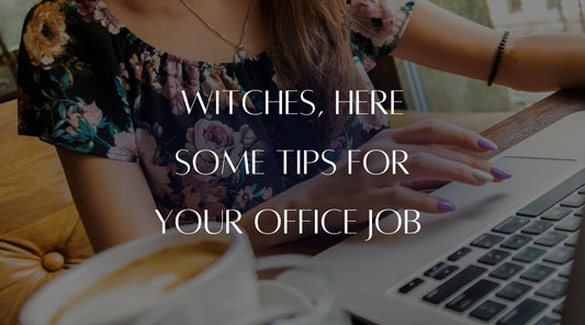 Witches, here some tips for your daily muggle job