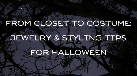 From closet to costume: Jewelry & Styling tips for Halloween