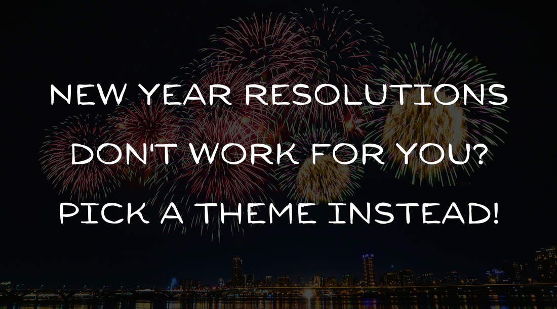 new year resolutions tips for success using a theme or motto